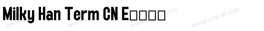 Milky Han Term CN E字体转换